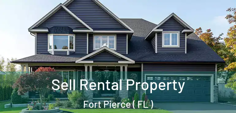  Sell Rental Property Fort Pierce ( FL )