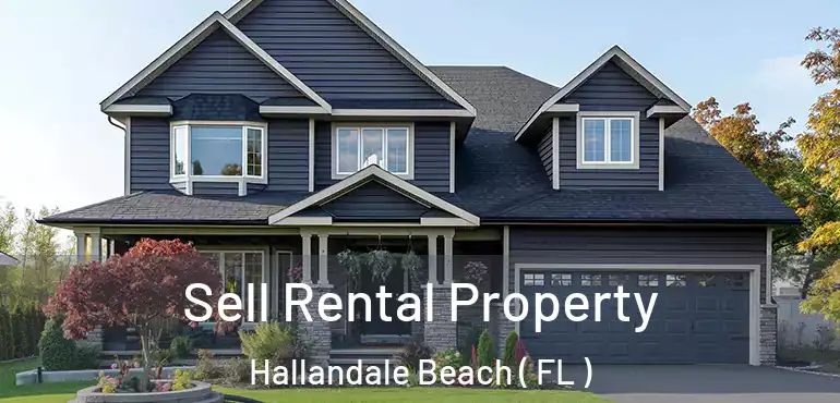  Sell Rental Property Hallandale Beach ( FL )