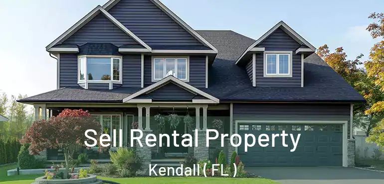  Sell Rental Property Kendall ( FL )