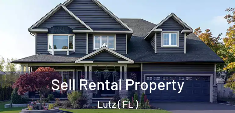  Sell Rental Property Lutz ( FL )