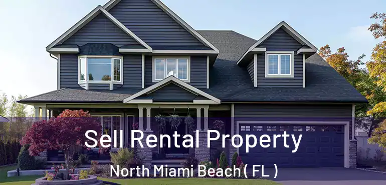  Sell Rental Property North Miami Beach ( FL )