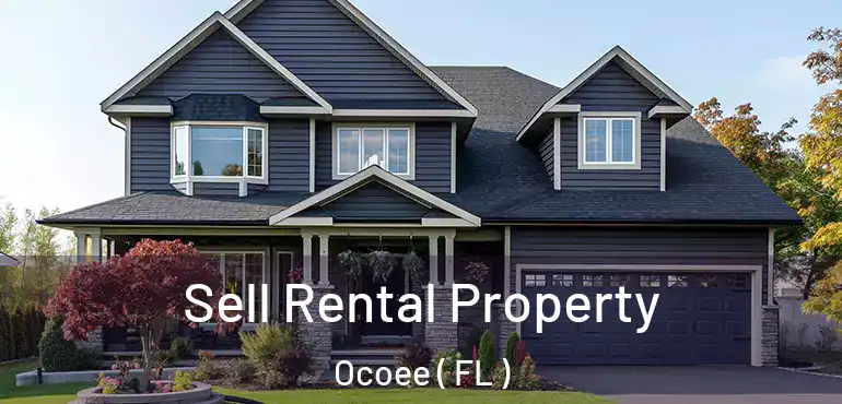  Sell Rental Property Ocoee ( FL )