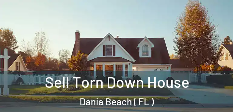 Sell Torn Down House Dania Beach ( FL )