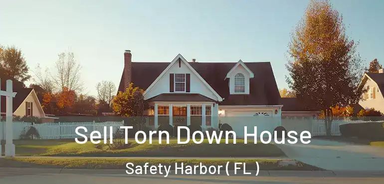  Sell Torn Down House Safety Harbor ( FL )