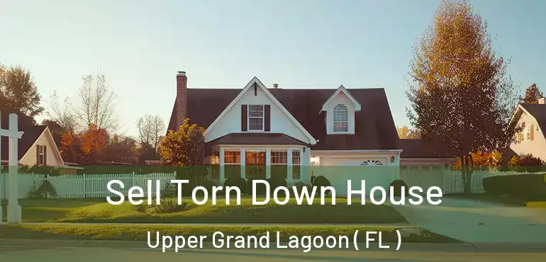  Sell Torn Down House Upper Grand Lagoon ( FL )