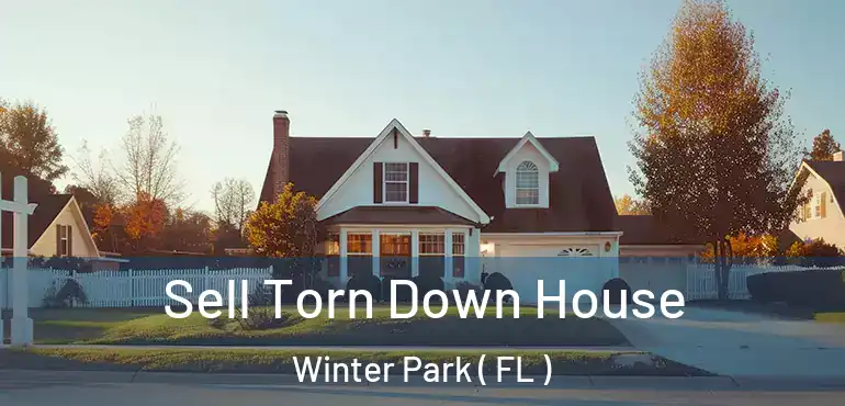  Sell Torn Down House Winter Park ( FL )