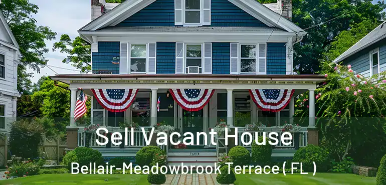  Sell Vacant House Bellair-Meadowbrook Terrace ( FL )