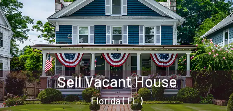  Sell Vacant House Florida ( FL )