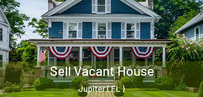  Sell Vacant House Jupiter ( FL )