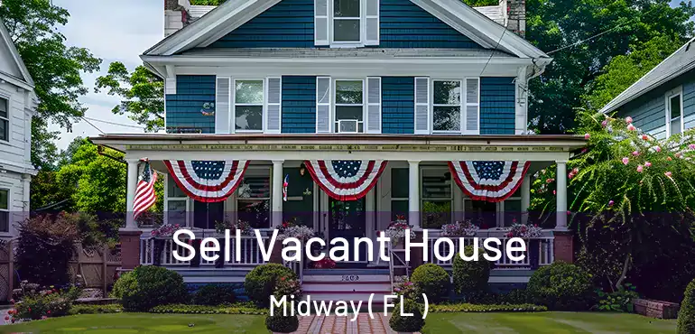  Sell Vacant House Midway ( FL )
