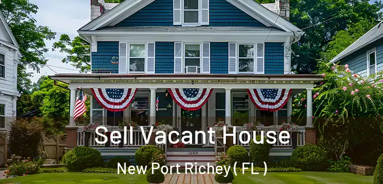  Sell Vacant House New Port Richey ( FL )
