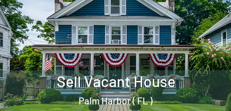  Sell Vacant House Palm Harbor ( FL )