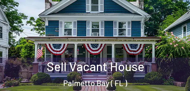  Sell Vacant House Palmetto Bay ( FL )