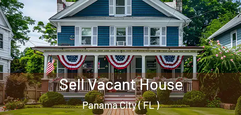  Sell Vacant House Panama City ( FL )