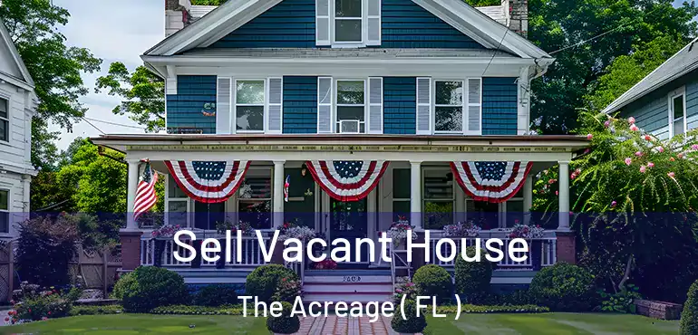  Sell Vacant House The Acreage ( FL )