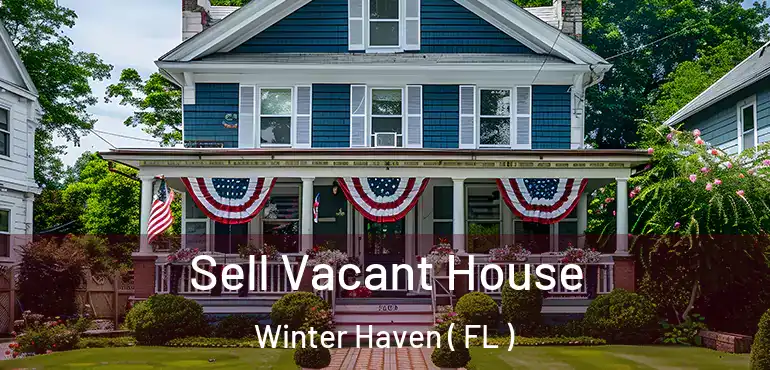  Sell Vacant House Winter Haven ( FL )