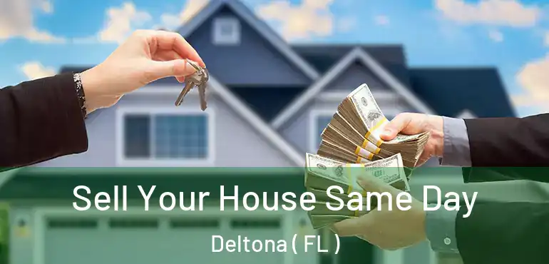  Sell Your House Same Day Deltona ( FL )