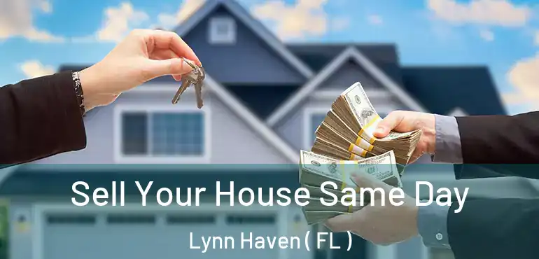  Sell Your House Same Day Lynn Haven ( FL )