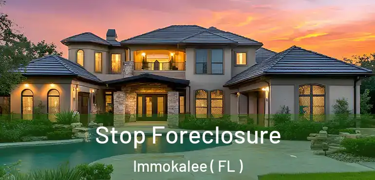 Stop Foreclosure Immokalee ( FL )