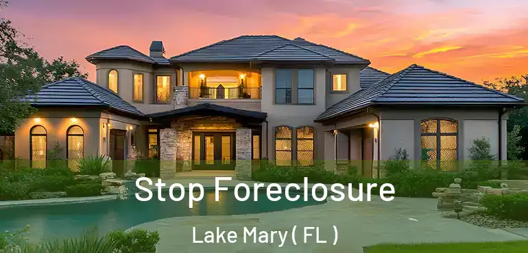 Stop Foreclosure Lake Mary ( FL )
