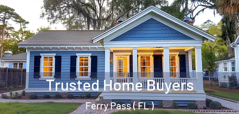  Trusted Home Buyers Ferry Pass ( FL )