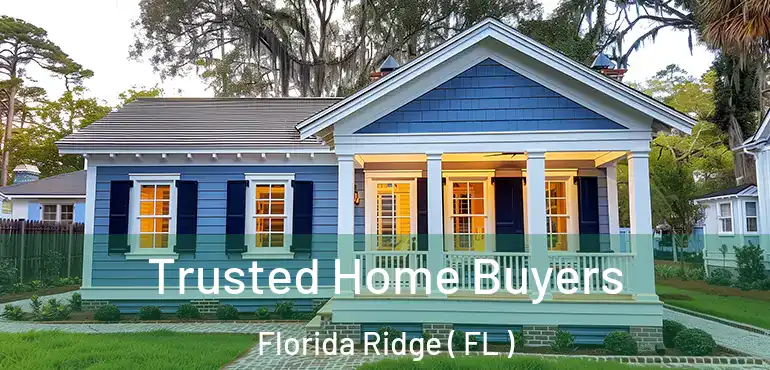  Trusted Home Buyers Florida Ridge ( FL )