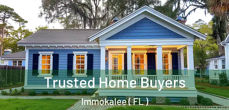  Trusted Home Buyers Immokalee ( FL )