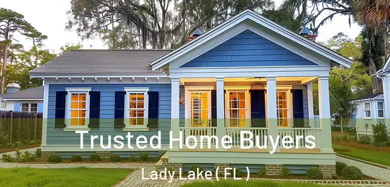  Trusted Home Buyers Lady Lake ( FL )