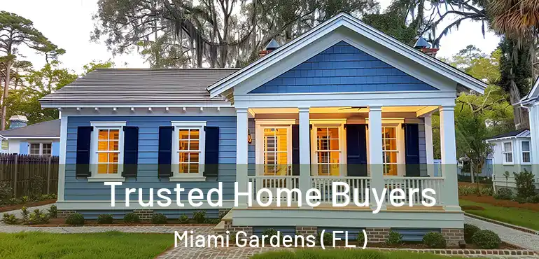  Trusted Home Buyers Miami Gardens ( FL )