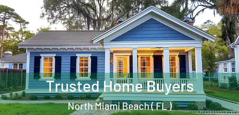  Trusted Home Buyers North Miami Beach ( FL )