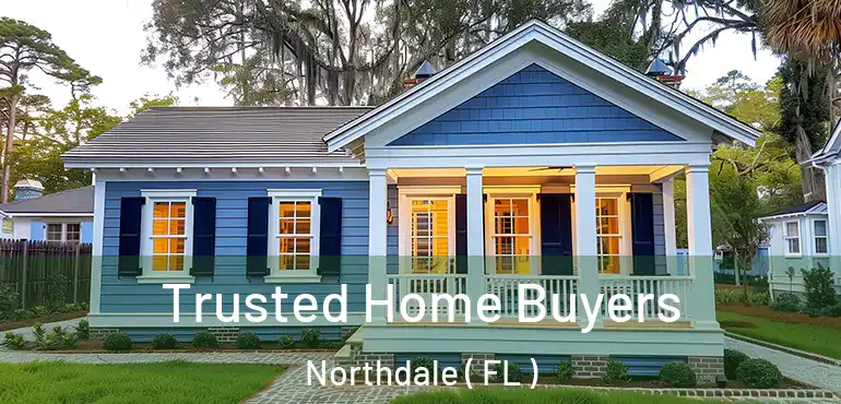  Trusted Home Buyers Northdale ( FL )