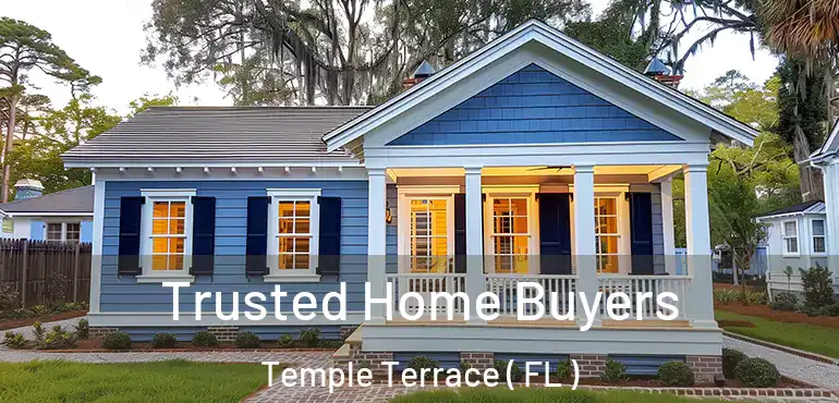  Trusted Home Buyers Temple Terrace ( FL )