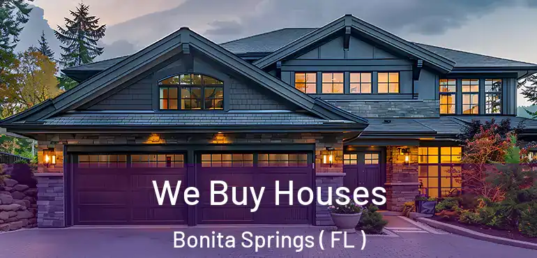  We Buy Houses Bonita Springs ( FL )