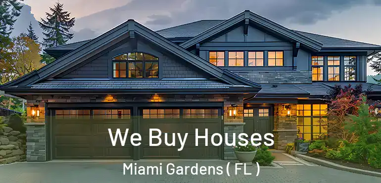  We Buy Houses Miami Gardens ( FL )