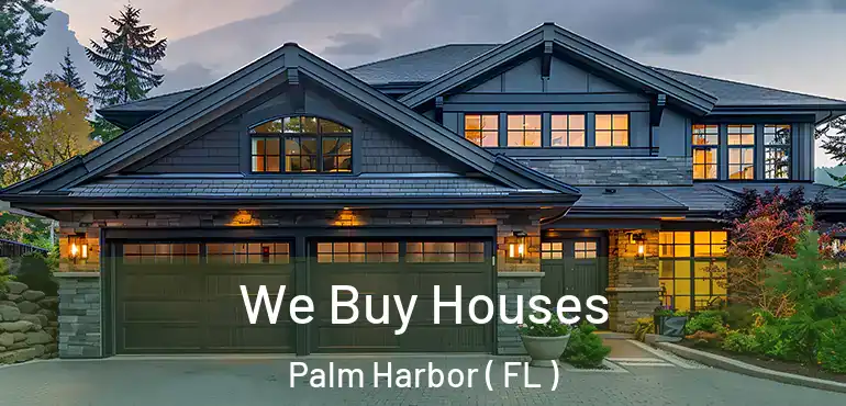  We Buy Houses Palm Harbor ( FL )