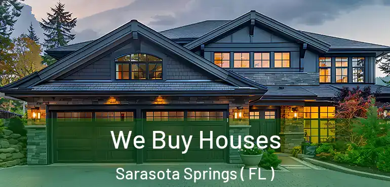  We Buy Houses Sarasota Springs ( FL )