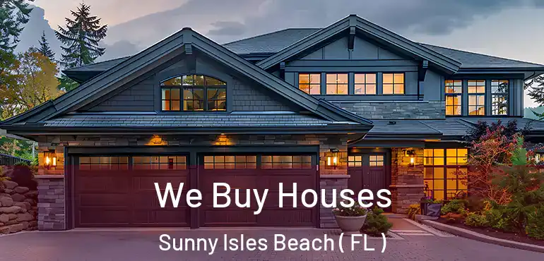  We Buy Houses Sunny Isles Beach ( FL )