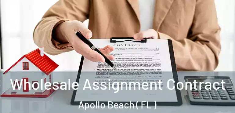  Wholesale Assignment Contract Apollo Beach ( FL )