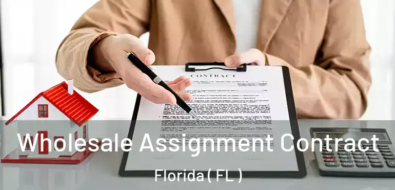  Wholesale Assignment Contract Florida ( FL )