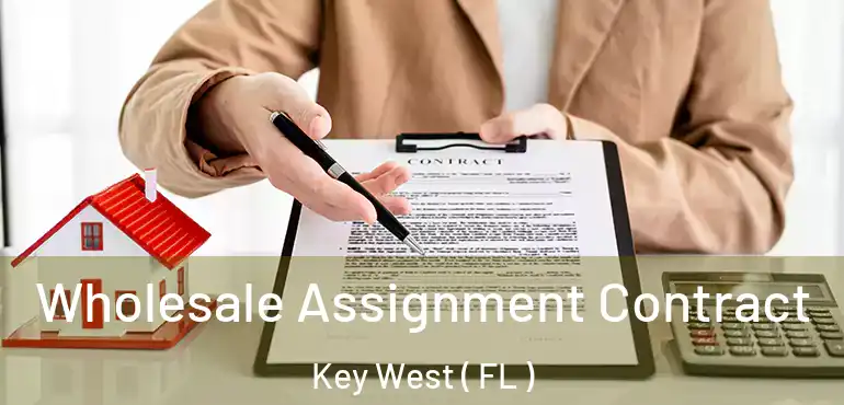  Wholesale Assignment Contract Key West ( FL )