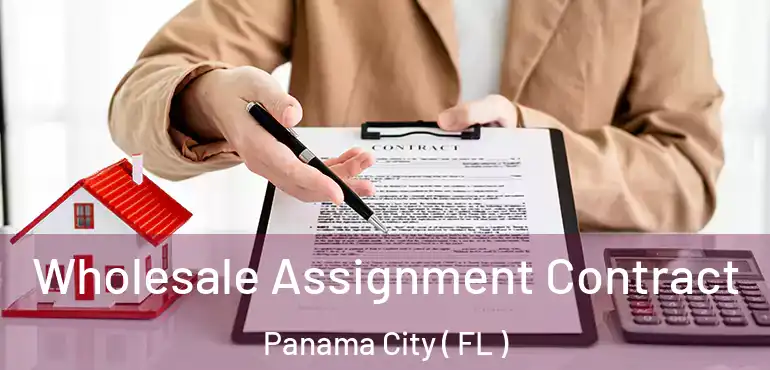  Wholesale Assignment Contract Panama City ( FL )