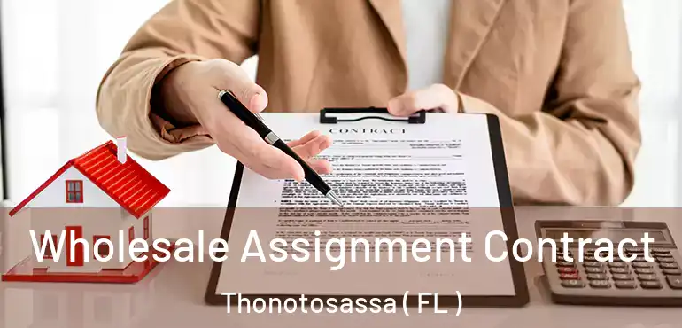  Wholesale Assignment Contract Thonotosassa ( FL )