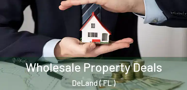  Wholesale Property Deals DeLand ( FL )