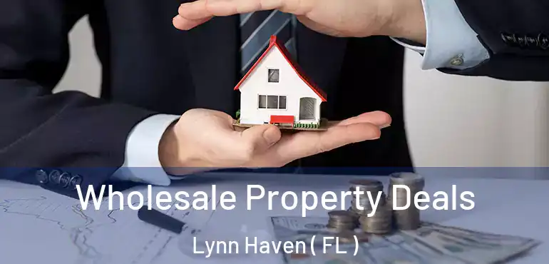  Wholesale Property Deals Lynn Haven ( FL )