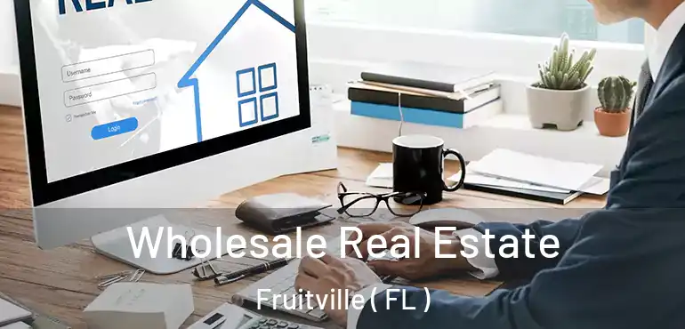  Wholesale Real Estate Fruitville ( FL )