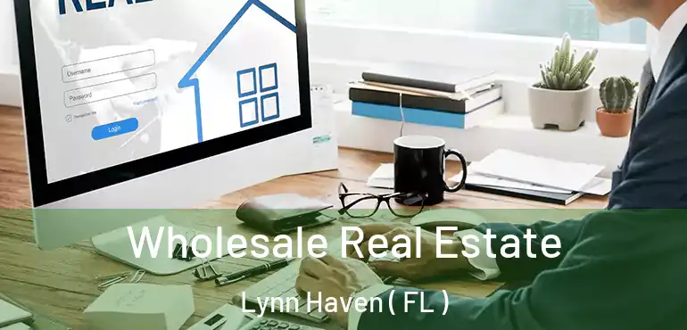  Wholesale Real Estate Lynn Haven ( FL )