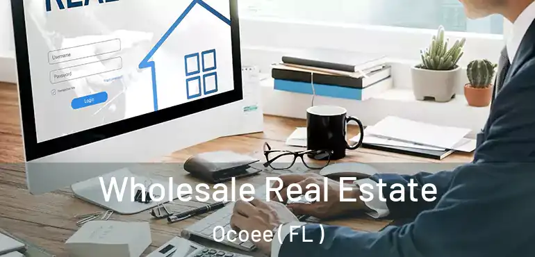  Wholesale Real Estate Ocoee ( FL )