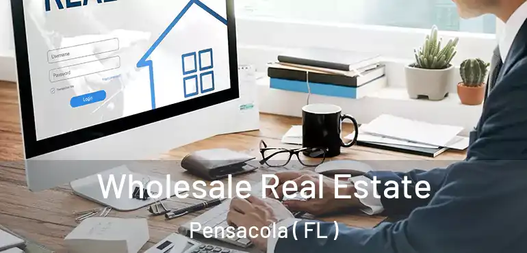  Wholesale Real Estate Pensacola ( FL )