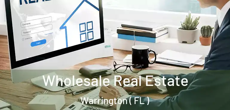  Wholesale Real Estate Warrington ( FL )