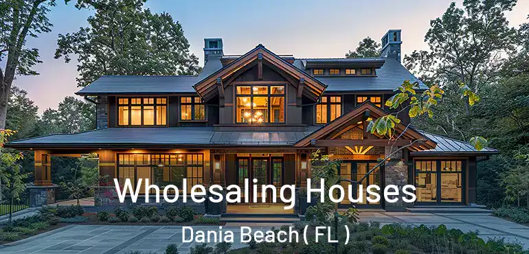  Wholesaling Houses Dania Beach ( FL )